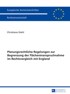 cover image of Planungsrechtliche Regelungen zur Begrenzung der Flaecheninanspruchnahme im Rechtsvergleich mit England